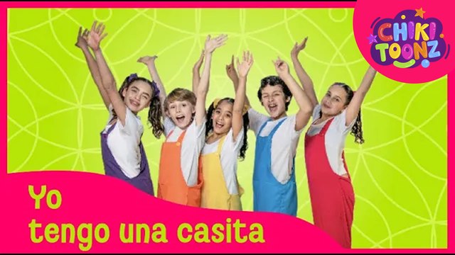 Yo Tengo Una Casita - Chiki Version | Música para niños
