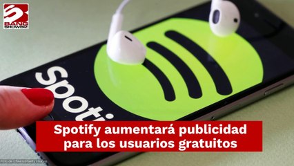 Aumentará Spotify publicidad para los usuarios gratuitos