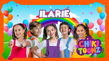 Ilarié - Chiki Version | Música para niños