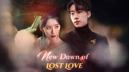New Dawn Of Lost Love Full Movie | Short Chinese Drama