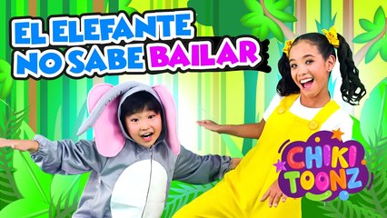 El Elefante No Sabe Bailar - Chiki Version | Música para niños