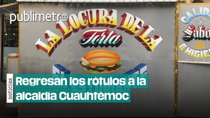 ¡A la Cuauhtémoc ya no le falta barrio! Regresan los rótulos