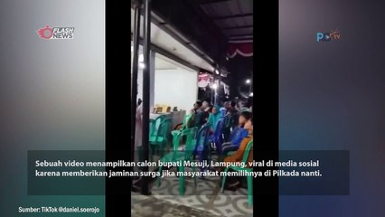 Viral, Calon Bupati Mesuji Lampung Menyebut Warga Akan Masuk Surga Jika Dipilih Warga