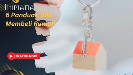 6 Panduan Bila Membeli Rumah