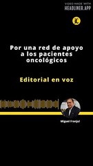 Editorial | Por una red de apoyo a los pacientes oncológicos