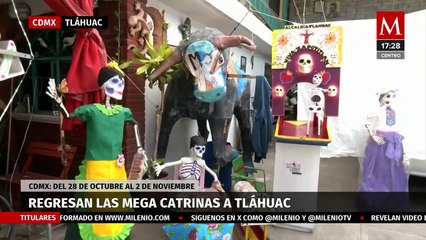 En CdMx, regresan las mega catrinas a Tláhuac