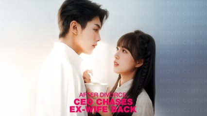 After Divorce, CEO Chases Ex-Wife Back Full Movie | Short Chinese Drama