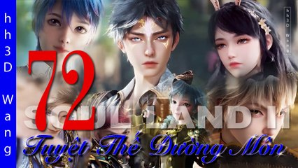 Soul land 2  (斗罗大陆2) - Tuyệt thế đường môn - The Peerless Tang Clan - Tập 72