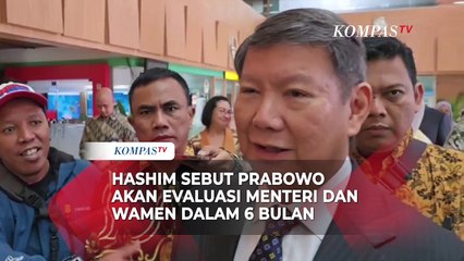 Hashim Ungkap Prabowo Bakal Evaluasi Menteri-Wamen dalam 6 Bulan: Dia Orangnya Tegas