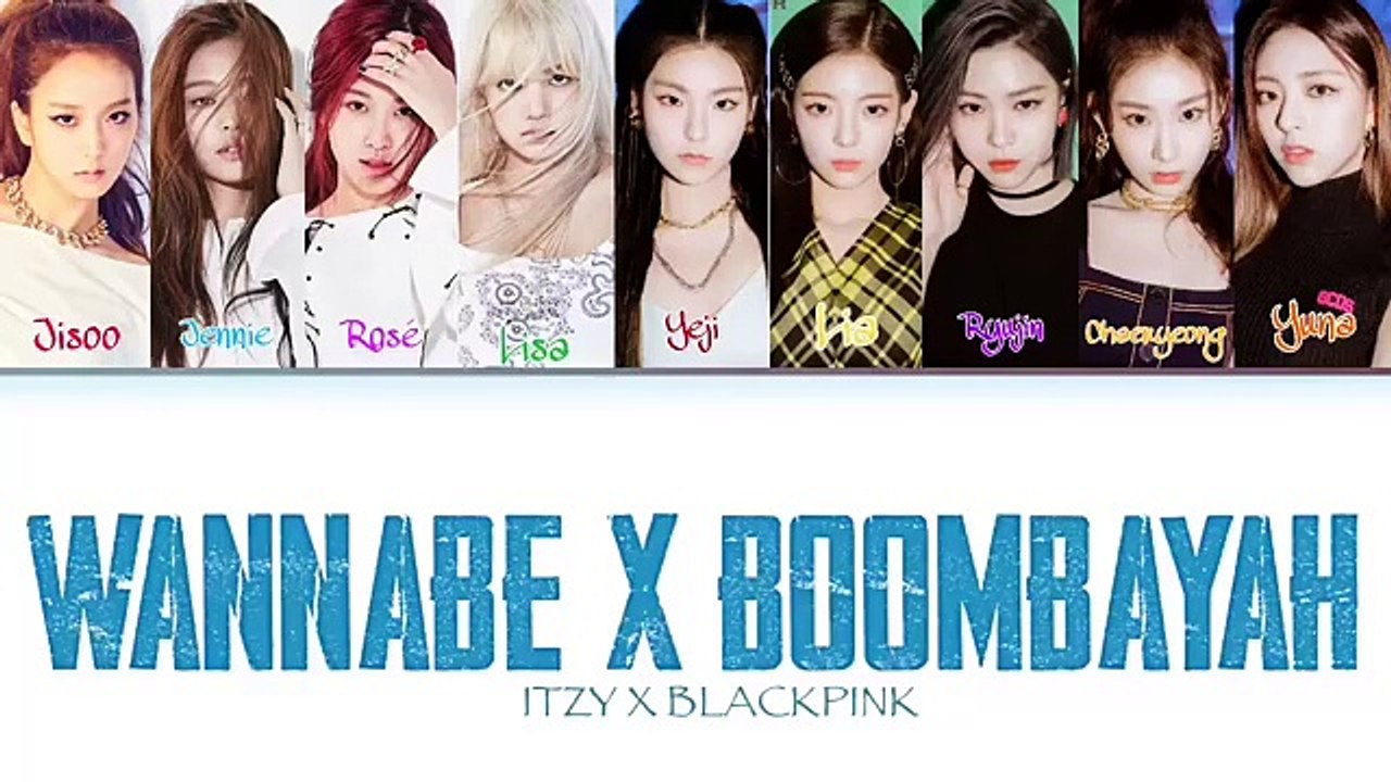ITZY X BLACKPINK - WANNABE X BOOMBAYAH (Color Coded Lyrics Eng/Rom/Han)