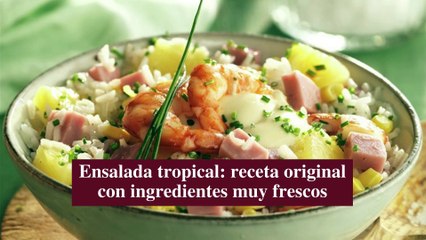 Ensalada tropical receta original con ingredientes muy frescos - Cocina Fácil