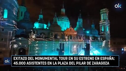Exitazo del Monumental Tour en su estreno en España: 45.000 asistentes en la plaza del Pilar de Zaragoza