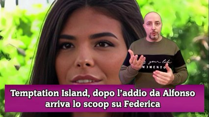 Temptation Island, dopo l’addio da Alfonso arriva lo scoop su Federica