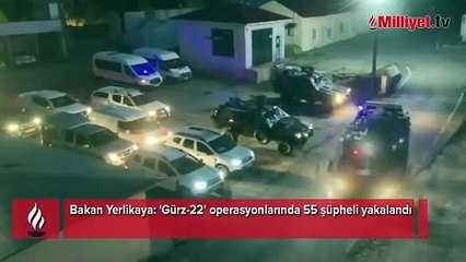 Bakan Yerlikaya duyurdu: 'Gürz-22' operasyonlarında 55 şüpheli yakalandı