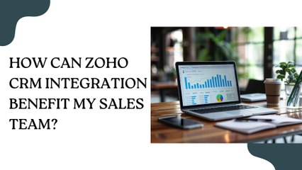 How can Zoho CRM Integration benefit my sales team