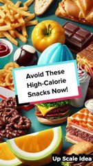 Avoid These High-Calorie Snacks Now!
