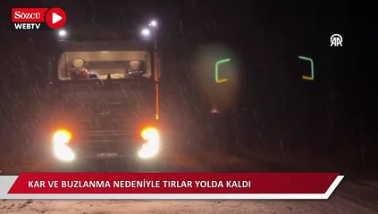 Kar ve buzlanma nedeniyle tırlar yolda kaldı