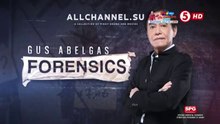 Gus Abelgas Forensics Season 2: July 13 2024