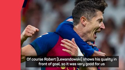 Lewandowski 'showed his quality' with Clasico double - Flick