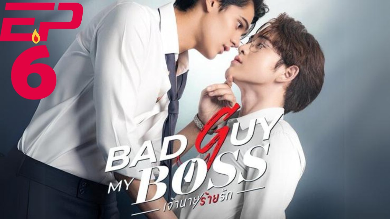 Bad Guy My Boss Episode 6(English Subtitle)BLBoy Love video