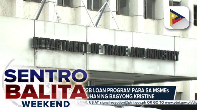 DTI, naglaan ng P2-B pautang para sa mga MSME na nasalanta ng Bagyong #KristinePH
