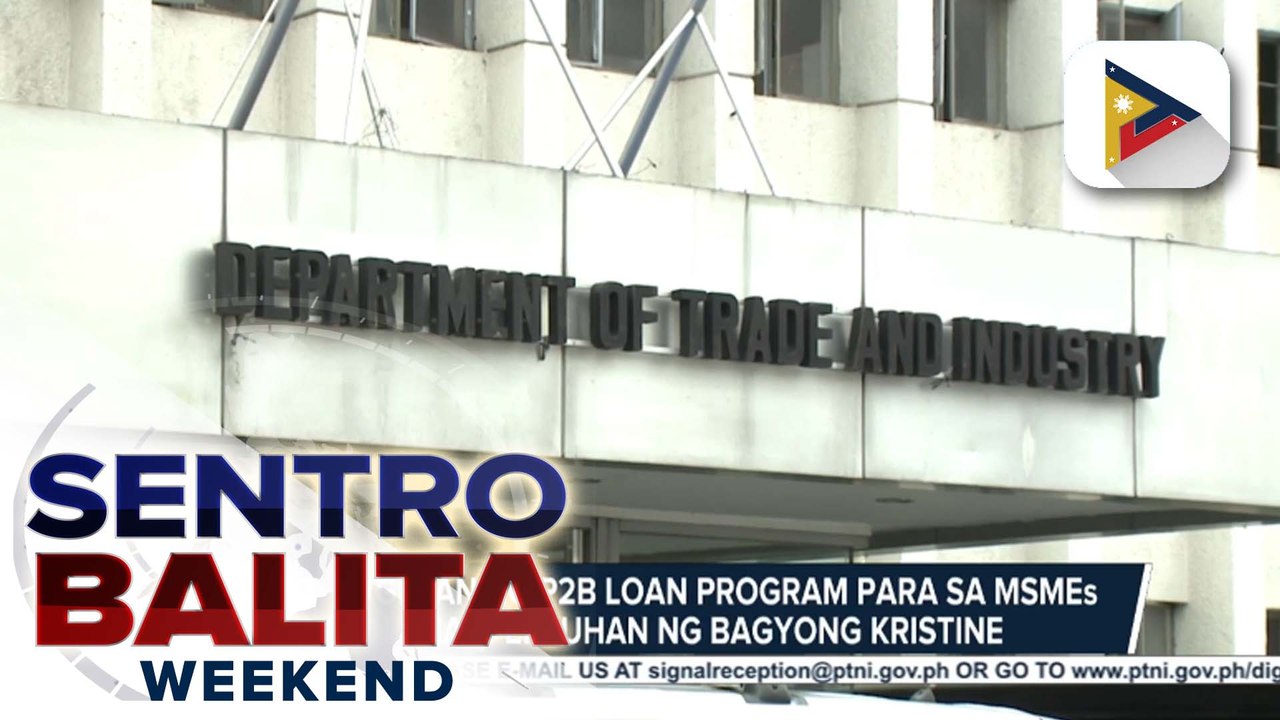 DTI, naglaan ng P2-B pautang para sa mga MSME na nasalanta ng Bagyong #KristinePH