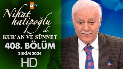 Nihat Hatipoğlu ile Kur'an ve Sünnet 408. Bölüm | 27 Ekim 2024