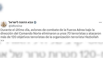 Las FDI matan a unos 70 "terroristas" de Hezbolá y a más de 40 de Hamás en las últimas 24 horas