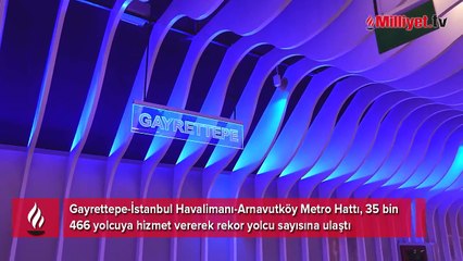 Gayrettepe-İstanbul Havalimanı-Arnavutköy Metro Hattı'nda yolcu rekoru