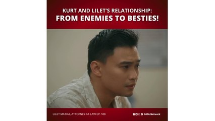 Lilet Matias, Attorney-at-Law: Lilet and Kurt, from enemies to besties! (Episode 166)