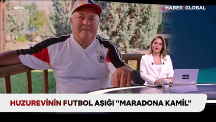 Huzurevinin futbol aşığı "Maradona Kamil"