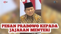 Pesan Presiden Prabowo Kepada Jajaran Menteri