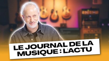Le Journal de la musique : l'actu