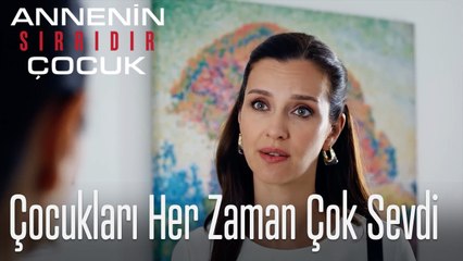 Çocukları Her Zaman Çok Sevdi- Annenin Sırrıdır Çocuk 11. Bölüm
