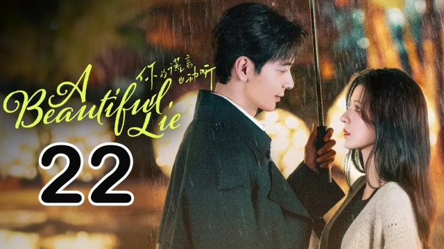 A Beautiful Lie - Episode 22 (English Subtitle)