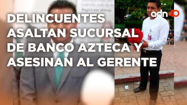 ¡Ya basta! Delincuentes fuertemente armados asaltan sucursal de Banco Azteca y asesinan al gerente