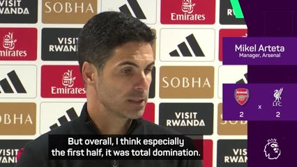 Arteta disappointed with Liverpool draw after 'total domination'