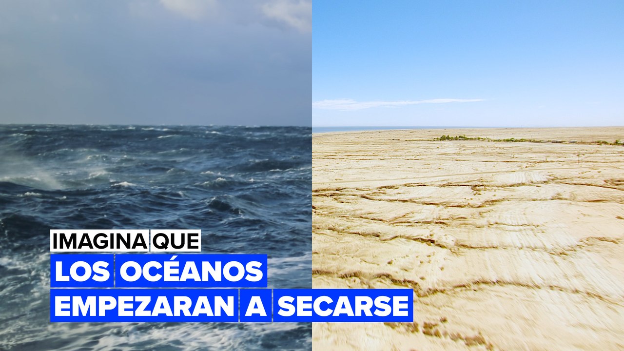 Imagina que los océanos empezaran a secarse