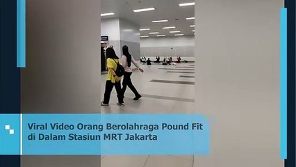 Video Viral Orang Berolahraga Pound Fit di Stasiun MRT Jakarta Jadi Sorotan