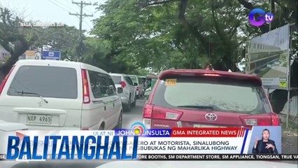 Stranded na mga pasahero at motorista, sinalubong ng traffic sa muling pagbubukas ng Maharlika Highway | Balitanghali