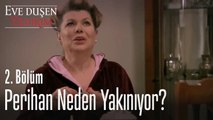 Perihan neden yakınıyor? - Eve Düşen Yıldırım 2. Bölüm