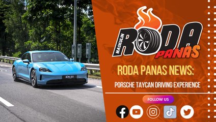 RODA PANAS NEWS : PORSCHE TAYCAN DRIVING EXPERIENCE