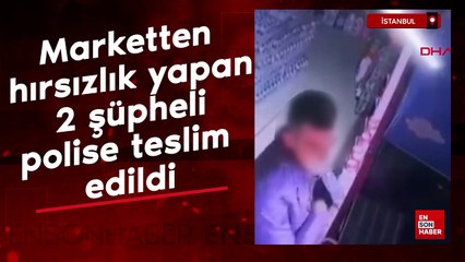 İstanbul Sultangazi'de marketten hırsızlık yapan