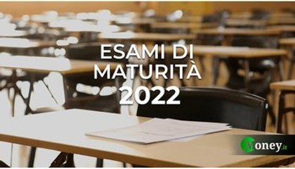 Maturità 2022, la guida: quando inizia, gli scritti, l’orale, i crediti e tutto quello che c’è da sapere