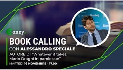 Book Calling #35: “Whatever it takes. Mario Draghi in parole sue” con Alessandro Speciale