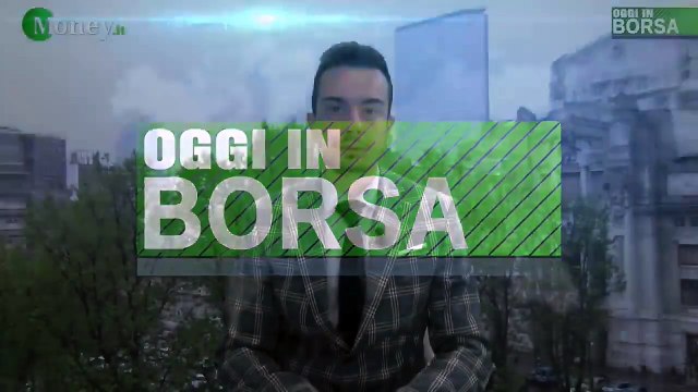 Oggi in Borsa, linea diretta con i mercati: puntata mercoledì 24 aprile