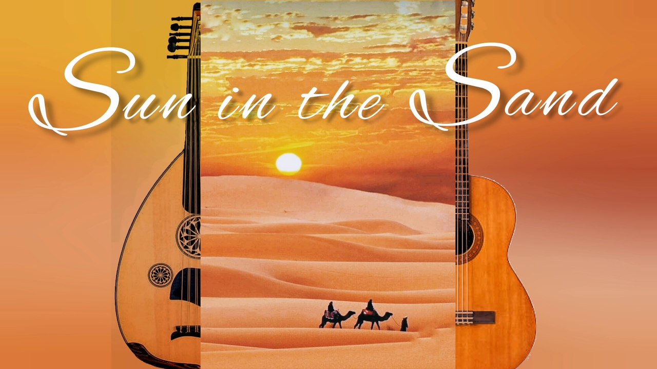 🎶 SUN IN THE SAND - oud ballads & soft guitar  - HUSSEIN ELMASRY et PASCAL  BOURNET