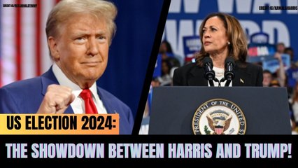 US Election 2024: The Showdown Between Harris and Trump!