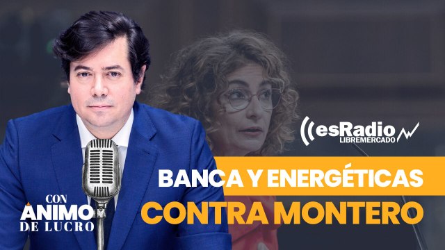 Con Ánimo de Lucro: Banca y energéticas, en pie de guerra contra el impuestazo de Montero