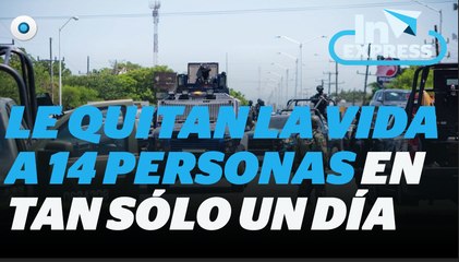 Continúa la violencia: le quitan la vida a 14 personas I Reporte Indigo